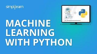 Machine Learning With Python | Machine Learning Tutorial | Python Machine Learning | Simplilearn