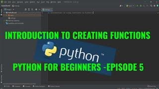 Introduction to Functions with Python in 2021! Learn Python Tutorial for Beginners - Episode 5