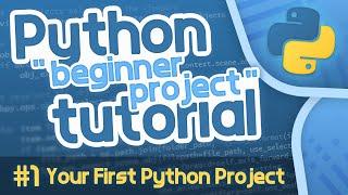 Python Beginner Project Tutorial #1 - Your First Python Project