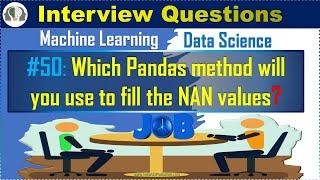 #50 Which Pandas method will you use to fill the NAN values | Data Science | ML Interview Question
