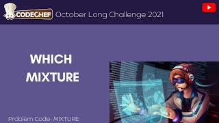 Which Mixture (MIXTURE) Correct Solution | Codechef | October Challenge 2021 | Python Guy