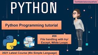 Python Tutorial for beginners | Python Basics for Absolute Beginners | File handling try/except |#06