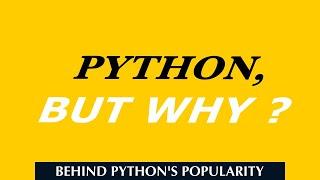 Why Python is so popular (Begin Python: Python for beginners Quick Tutorial series - Ep 0A)