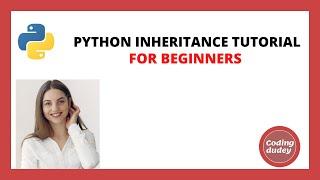 PYTHON INHERITANCE CONCEPTS WITH EXAMPLES || TUTORIALS 2021 FOR BEGINNERS