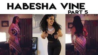 Habesha vine (part 5) ETHIOPIAN/ERITREAN COMEDY VIDEOS 2017