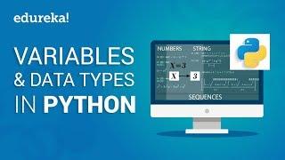 Variables & Data Types In Python | Python Tutorial For Beginners | Python Programming | Edureka