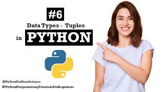 #6 Datatypes in Python-Tuples | Python for Data Science | Python Programming Tutorial