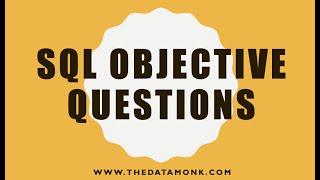 SQL Objective Questions for Analytics Interview | Data Science Interview Questions | The Data Monk