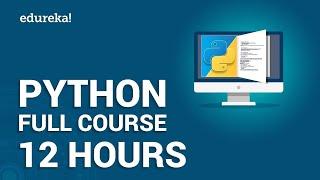Python Full Course - Learn Python in 12 Hours | Python Tutorial For Beginners | Edureka