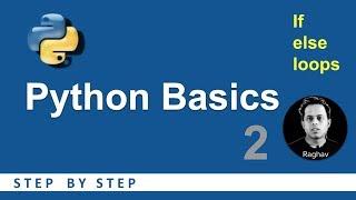 Python Beginners Tutorial | If Else Loops| Basic Programming 2