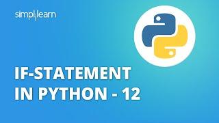 If Statement In Python - 12 | Conditional Statements In Python | Python Tutorial | Simplilearn