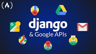 Python Django and Google APIs - Project Tutorial