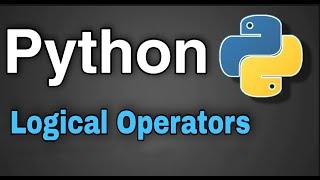 Python Tutorial 12 - Logical Operators